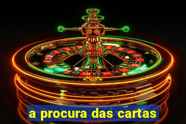 a procura das cartas